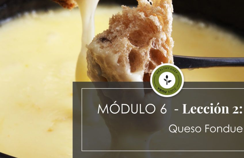 Módulo 6 - Queso fondue